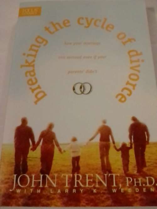 Breaking the Cycle of Divorce by John Trent.