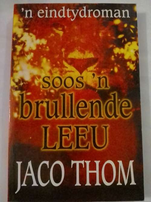 # `SOOS N BRULLENDE LEEU` - N EINDTYDROMAN DEUR JACO THOM - PLEASE READ BELOW FOR INFO