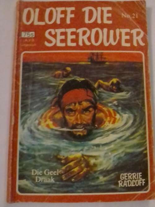 `OLOFF DIE SEEROWER No.21` - DIE GEEL DRAAK- DEUR GERRIE RADLOFF -  READ BELOW FOR INFO