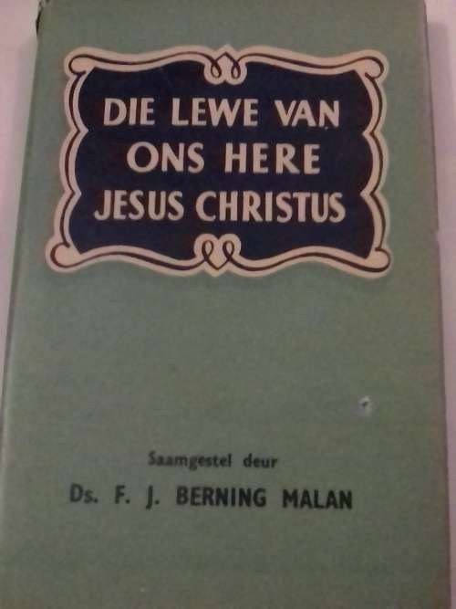 1944 Die Lewe van Ons Here Jesus Christus deur Ds. F.J. Berning Malan