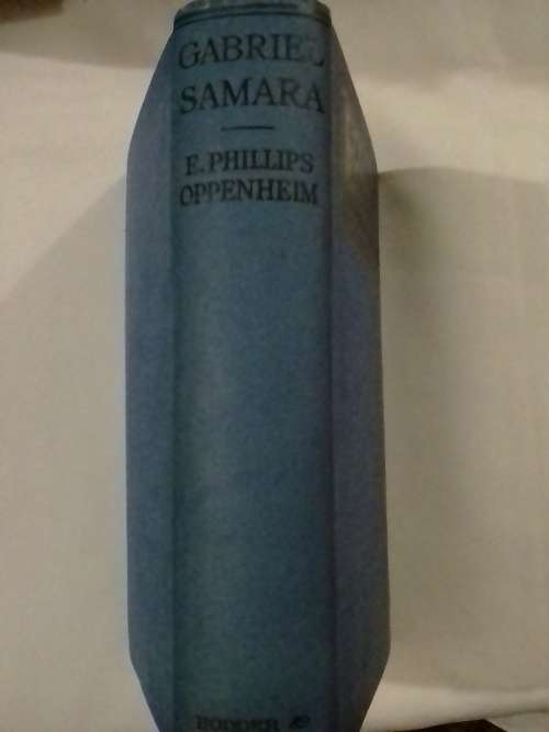 1925 Gabriel Samara Novel by E. Phillips Oppenheim
