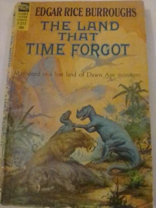 `THE LAND THAT TIME FORGOT` - BY EDGAR RICE BURROUGHS - PLEASE SEE AND READ BELOW FOR MORE INFO.