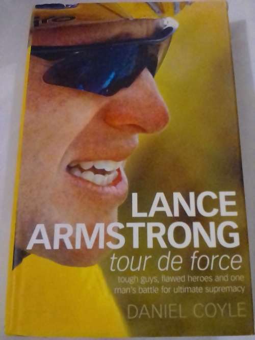 Lance Armstrong, Tour the France, by Daniel Coyle.