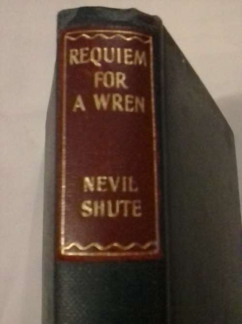 1956  Requiem for a Wren, Novel by Nevil Shute.