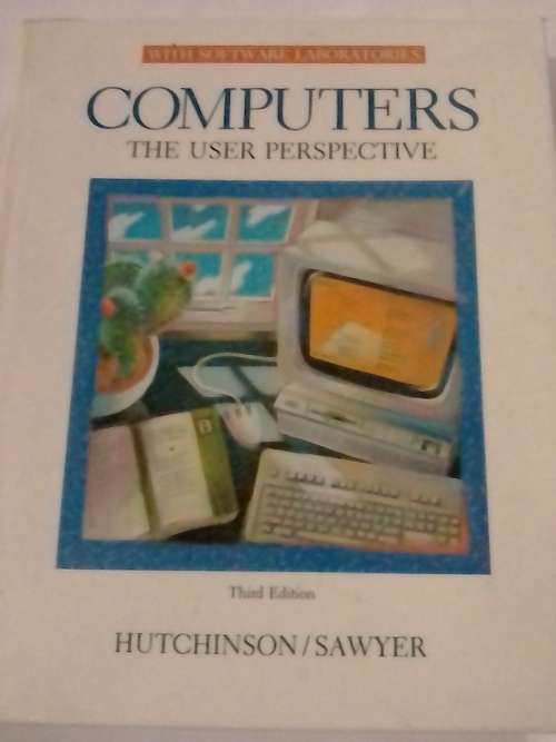Computers, The user Perspective with Software Laboratories, 853 Pages.