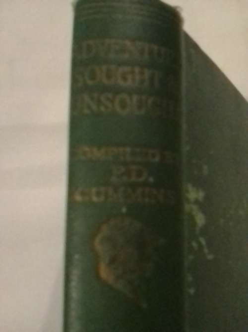 1954 Adventure, Sought and Unsought an Anthology by P.D. Cummins.