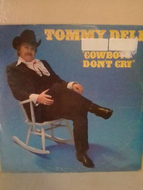 TOMMY DELL  (COWBOYS DON`T CRY) - LP`s in very good condition - SEE BELOW FOR INFO.