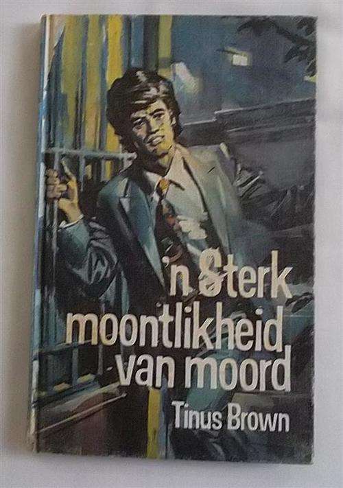 n Sterk moontlikheid van Moord....Tinus Brown