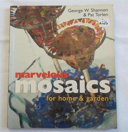 Marvelous Mosaics for Home and Garden