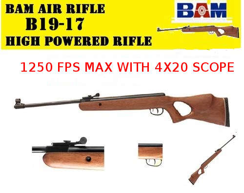 THE ALL NEW BAM B19, WITH 4X20 SCOPE, HIGH POWERED RIFLE 1250 FPS MAX