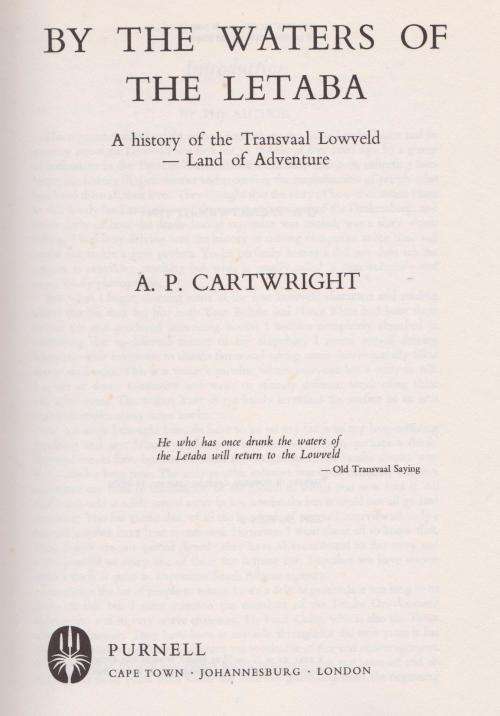 By The Waters Of The Letaba - A History Of The Transvaal Lowveld,Land Of Adventure By A P Cartwright