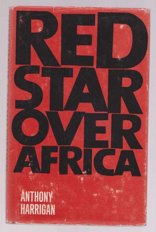 Red Star Over Africa By Anthony Harrigan - Angola, South West Africa Etc
