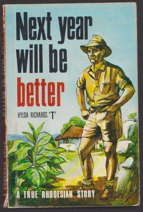 Rhodesia: Next Year Will Be Better By Hylda Richards - A True Rhodesian Story