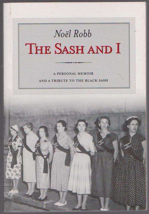 Tribute To The Black Sash - The Sash & I By Noel Robb