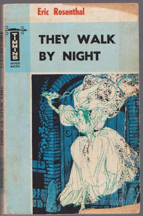 They Walk By Night By Eric Rosenthal - True South African Ghost Stories