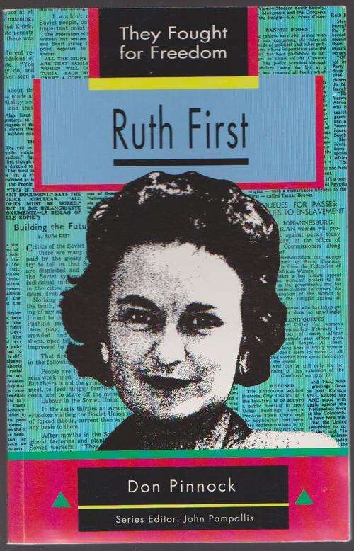 They Fought For Freedom - Ruth First By Don Pinnock