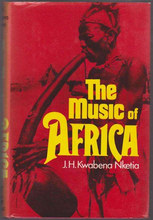 The Music Of Africa By JH Kwabena Nketia - Different Tribes & Their Music