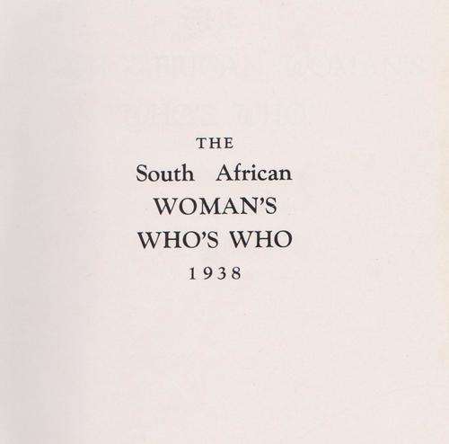 The South African Woman's Who's Who - 1938 Edition