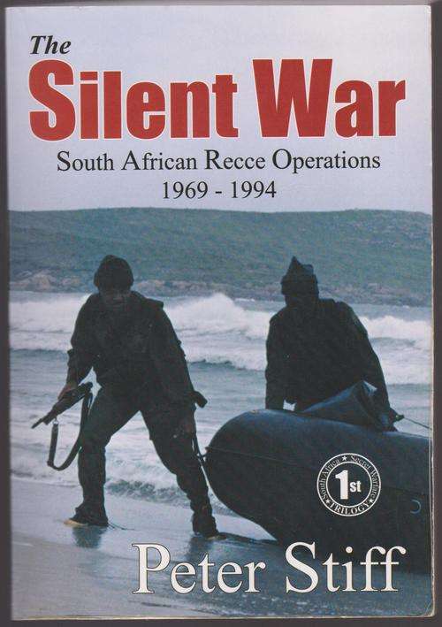 The Silent War By Peter Stiff - SA Recce Operations 1969 - 1994