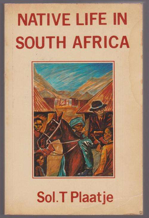 Native Life In South Africa By Sol T Plaatje - Introduced By Brian Willan