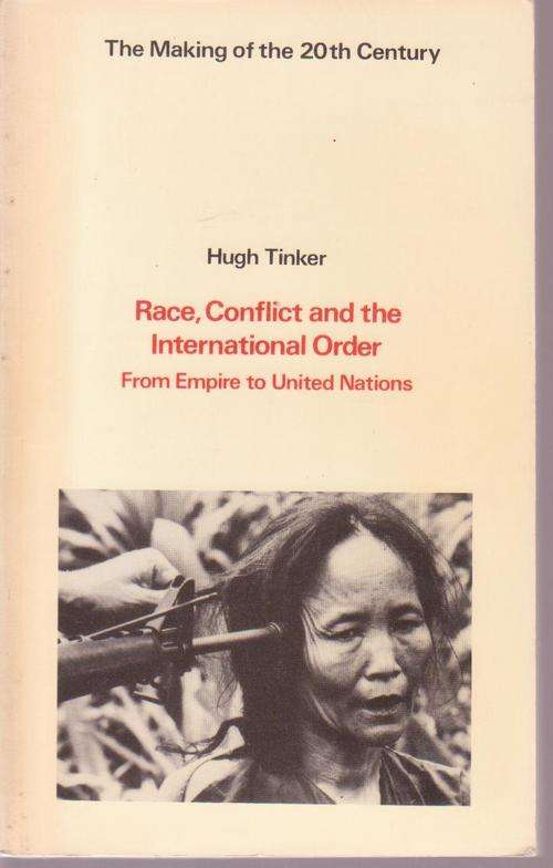 Race,Conflict & The International Order By Hugh Tinker