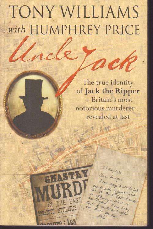 True Crime:Jack The Ripper-Uncle Jack By Tony Williams