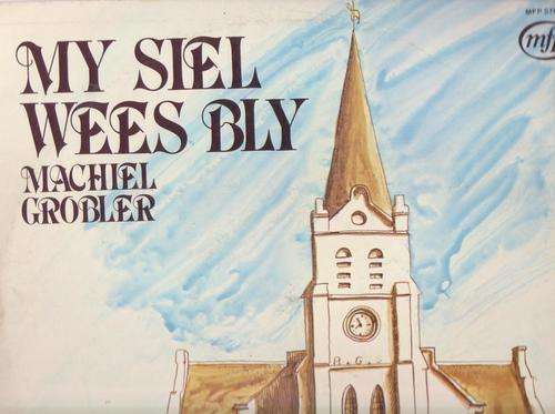 Michiel Grobler , My Siel Wees Bly