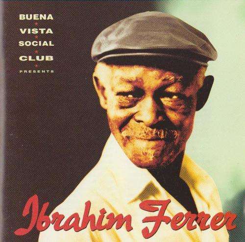 Ibrahim Ferrer , Beuna Vista Social Club Presents