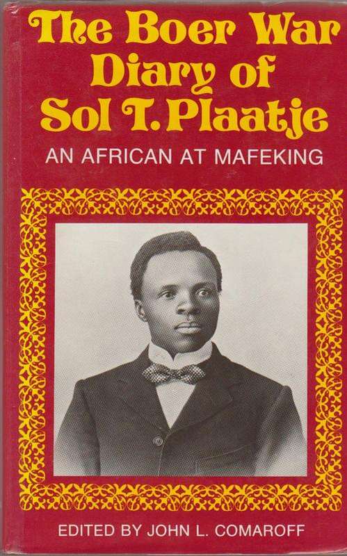 The Boer War Diary Of Sol T. Plaatje : An African At Mafeking , John L. Comaroff