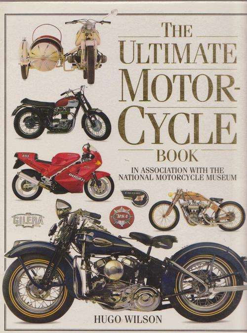 The Ultimate Motor-Cycle Book By Hugo Wilson