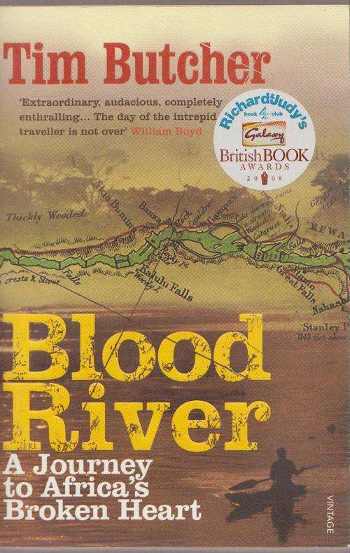 Blood River: A Journey To Africa's Broken Heart By Tim Butcher