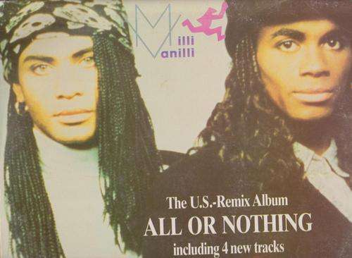 Milli Vanilli , All Or Nothing - The U.S. Remix Album