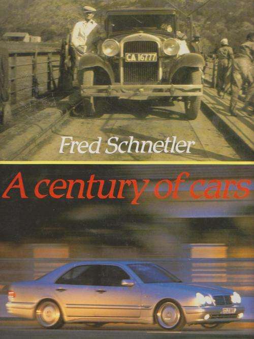 A Century Of Cars By Fred Schnetler