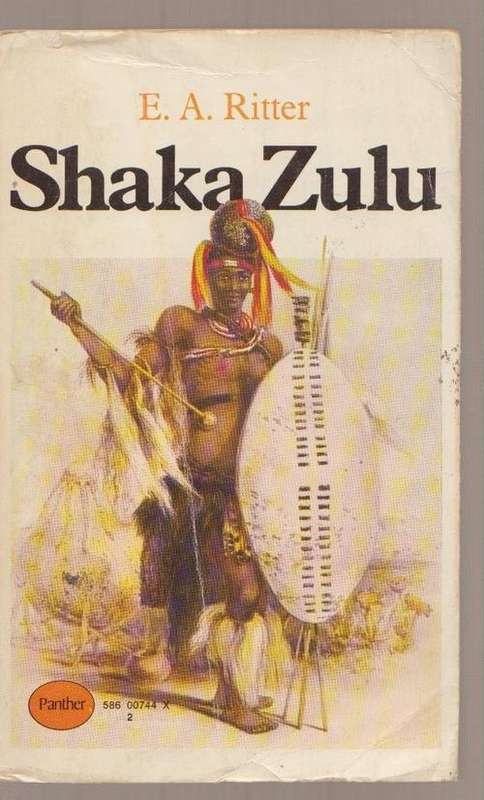 Shaka Zulu By E A Ritter