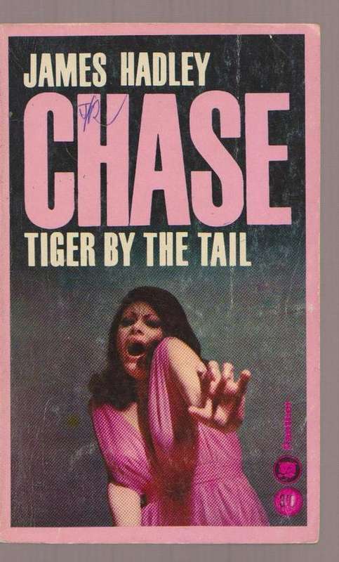James Hadley Chase - Tiger By The Tail