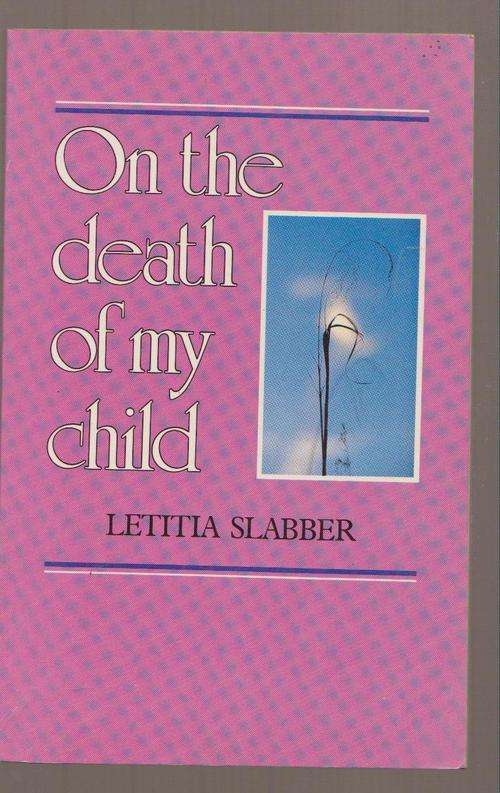 On The Death Of My Child By Letitia Slabber