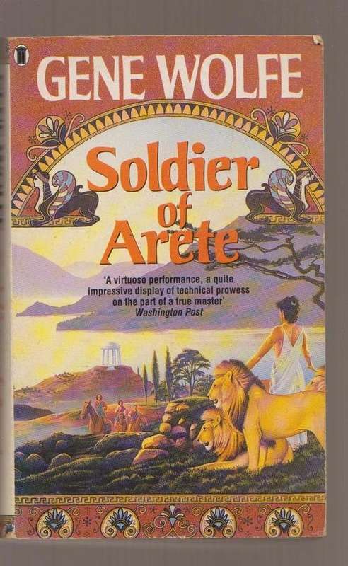 Soldier Of Arete By Gene Wolfe
