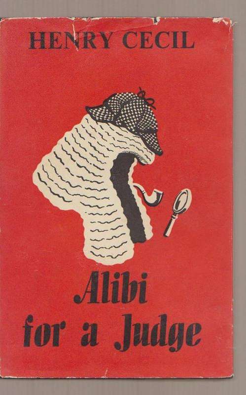 Alibi For A Judge By Henry Cecil