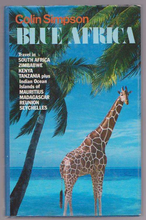 Signed - Blue Africa By Colin Simpson Includes Zimbabwe, Kruger National Park, Mauritius Etc...