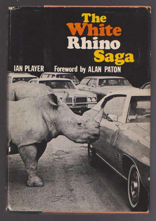 The White Rhino Saga By Ian Player