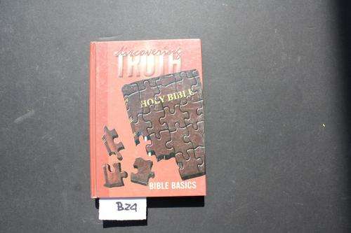 DISCOVERING TRUTH - HOLY BIBLE - BIBLE BASICS - 1999 - PLEASE HAVE A LOOK