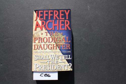 SHALL WE TELL THE PRESIDENT? - THE PRODIGAL DAUGHTER - J.ARCHER - 2001 - CLEARANCE SALE