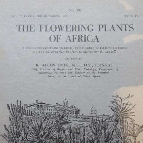 THE FLOWERING PLANTS OF AFRICA - NO. 108 - VOL.27, PART 4, FOR DECEMBER 1949