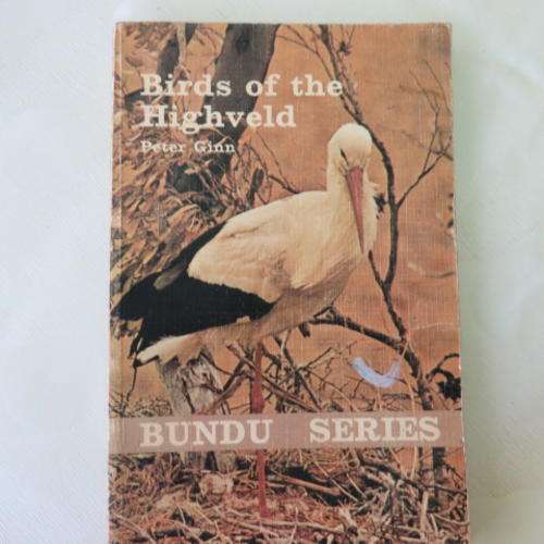 BIRDS OF THE HIGHVELD - PETER GINN - BUNDU SERIES - 1972