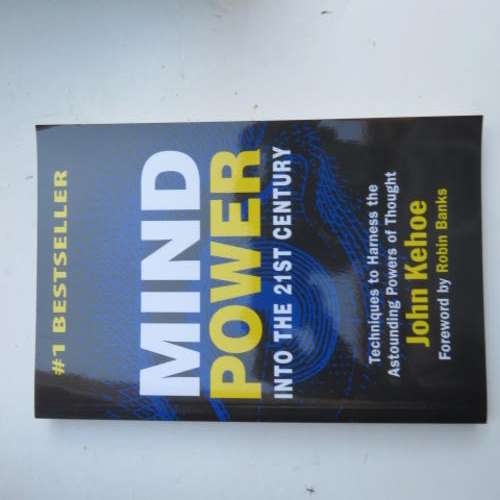 MIND POWER INTO THE 21ST CENTURY - JOHN KEHOE - 2006