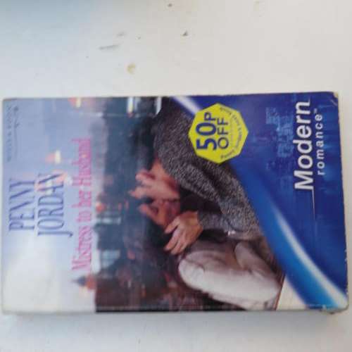 MILLS & BOON - MISTRESS TO HER HUSBAND - PENNY JORDAN