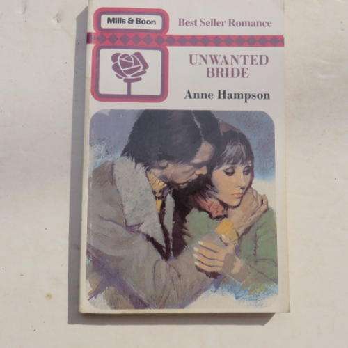 MILLS & BOON - UNWANTED BRIDE - ANNE HAMPSON