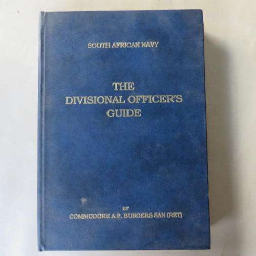 SOUTH AFRICAN NAVY - THE DIVISIONAL OFFICER'S GUIDE - DIE DIVISIE - OFFISIER SE HANDLEIDING