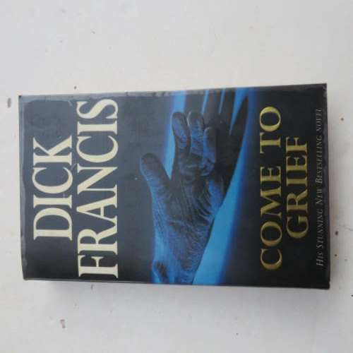COME TO GRIEF - DICK FRANCIS - 1996