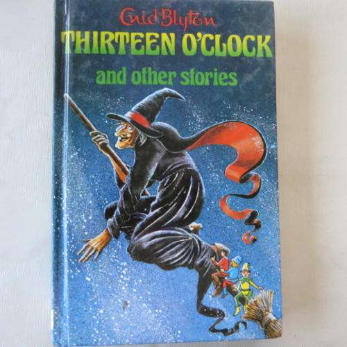 THIRTEEN O'CLOCK AND OTHER STORIES - ENID BLYTON